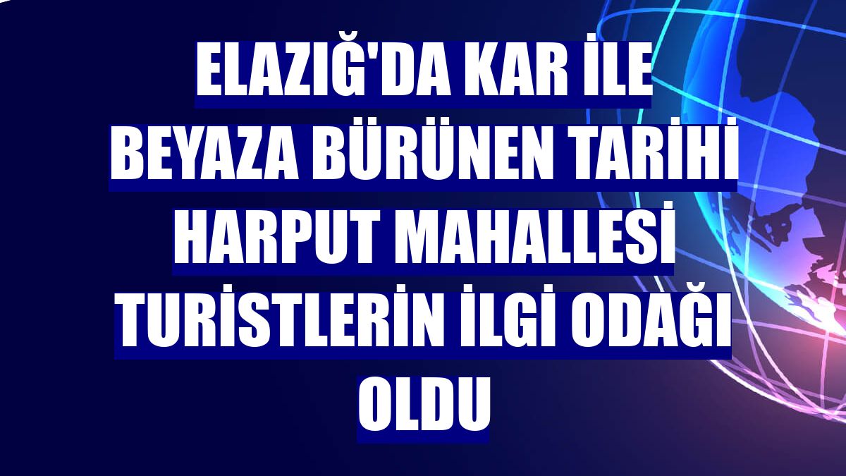 Elazığ'da kar ile beyaza bürünen tarihi Harput Mahallesi turistlerin ilgi odağı oldu