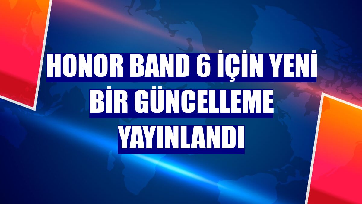 Honor Band 6 için yeni bir güncelleme yayınlandı