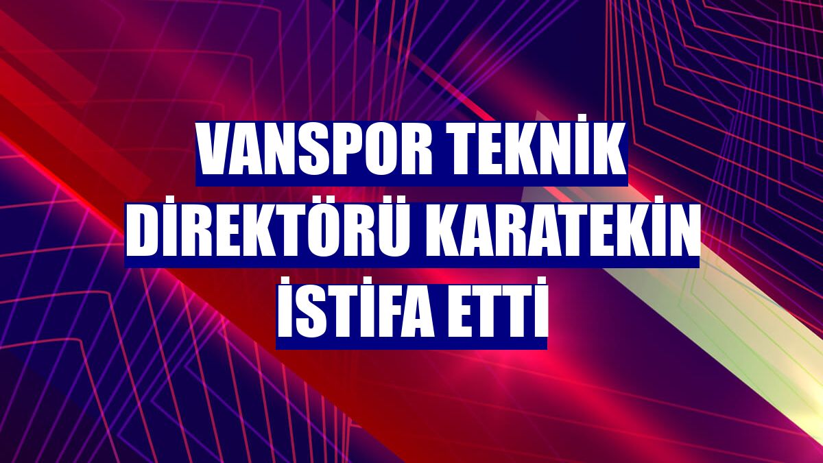 Vanspor Teknik Direktörü Karatekin istifa etti