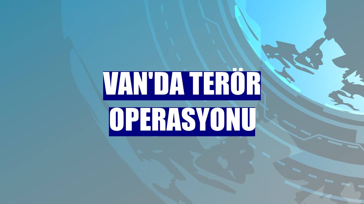 Van'da terör operasyonu