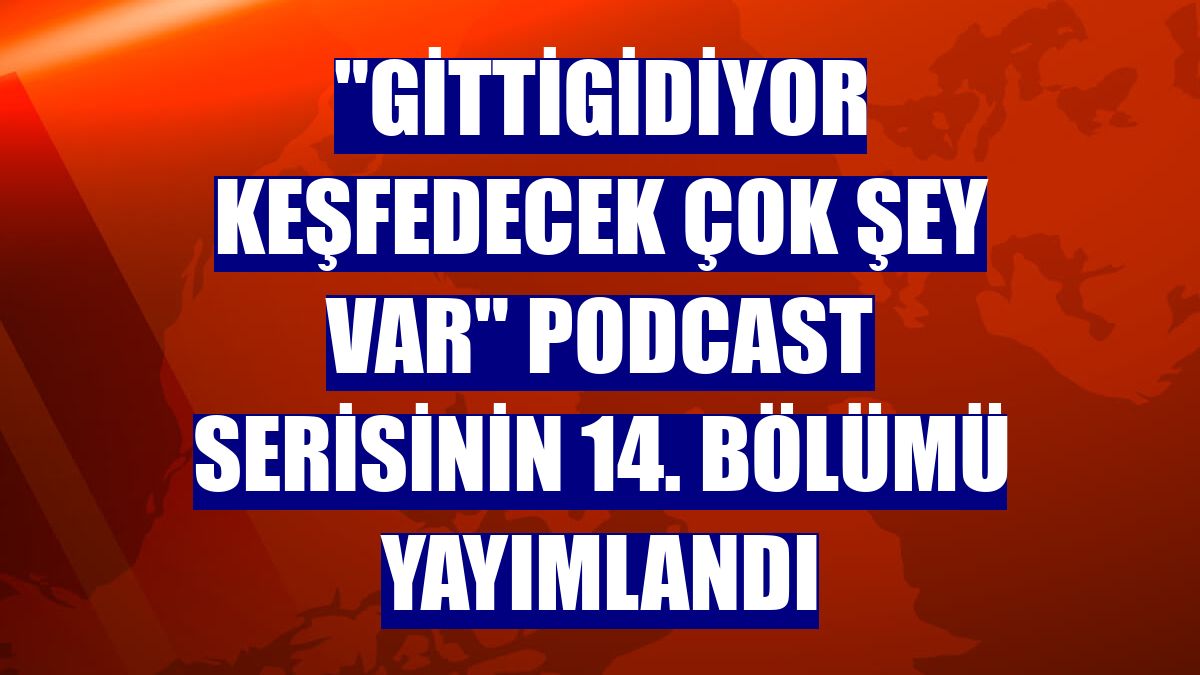 "GittiGidiyor Keşfedecek Çok Şey Var" podcast serisinin 14. bölümü yayımlandı