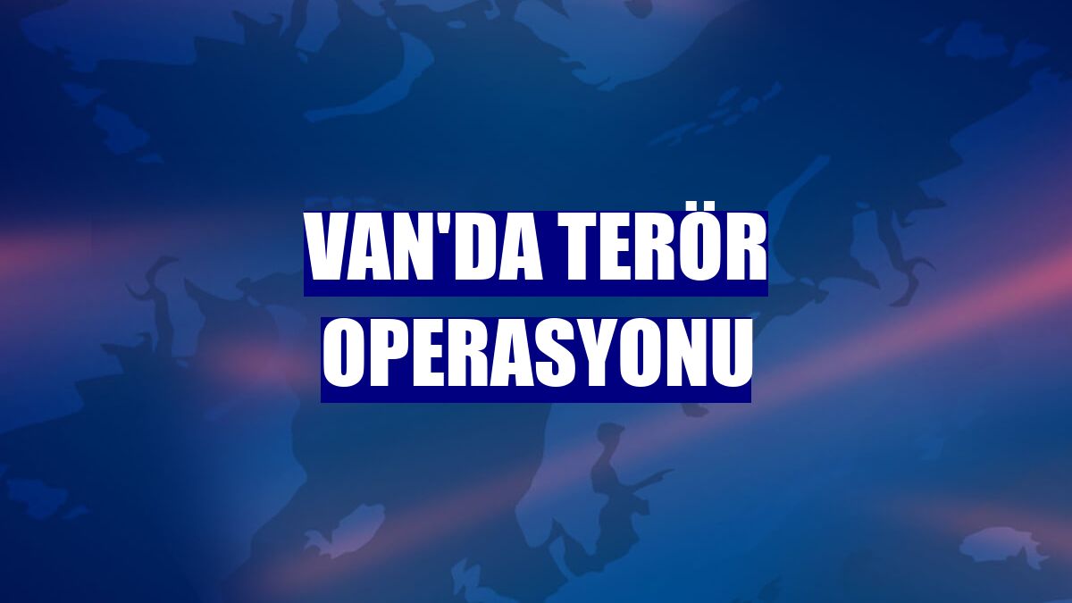 Van'da terör operasyonu