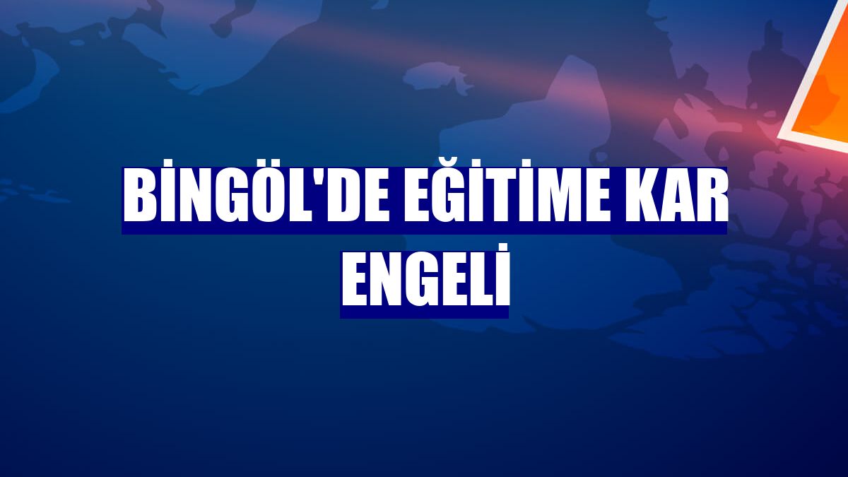 Bingöl'de eğitime kar engeli