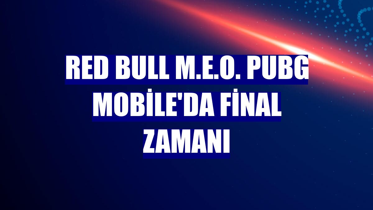 Red Bull M.E.O. PUBG Mobile'da final zamanı