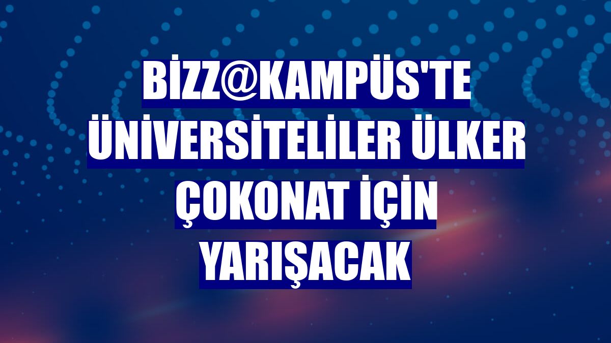 bizz@kampüs'te üniversiteliler Ülker Çokonat için yarışacak
