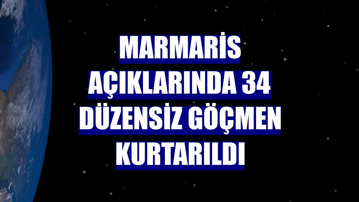 Marmaris açıklarında 34 düzensiz göçmen kurtarıldı