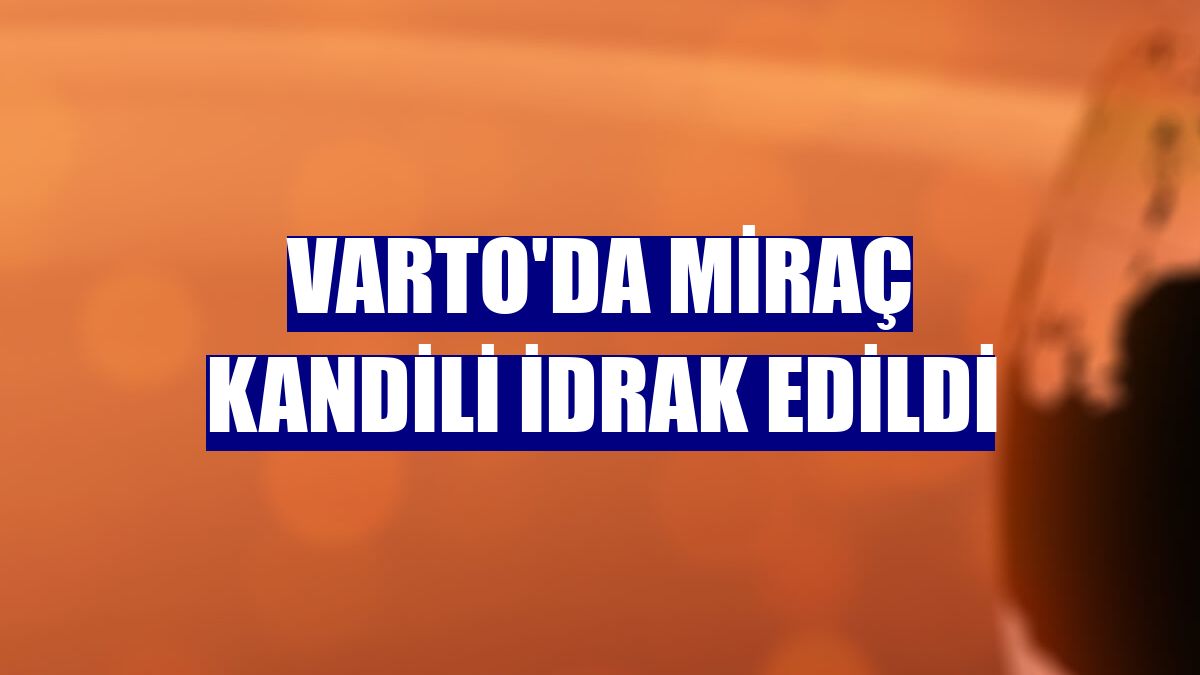 Varto'da Miraç kandili idrak edildi