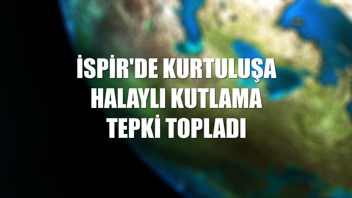 İspir'de kurtuluşa halaylı kutlama tepki topladı