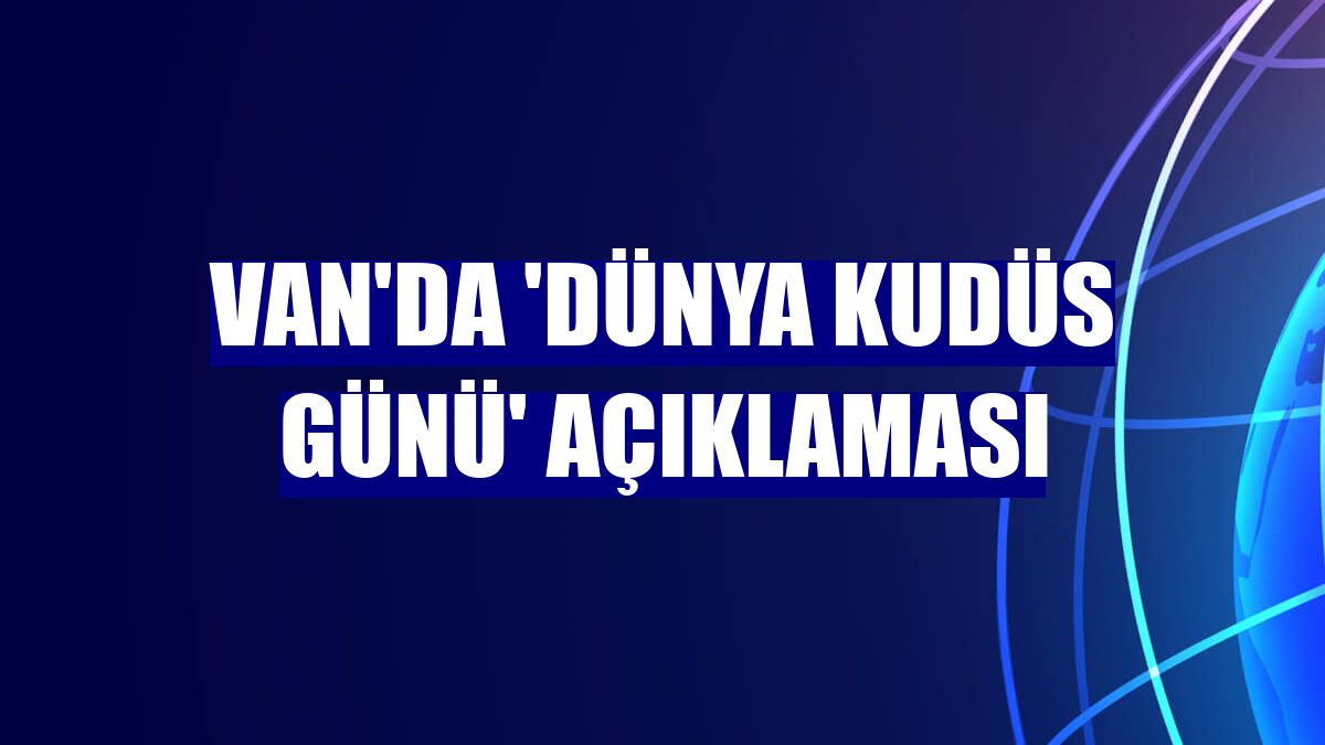 Van'da 'Dünya Kudüs Günü' açıklaması