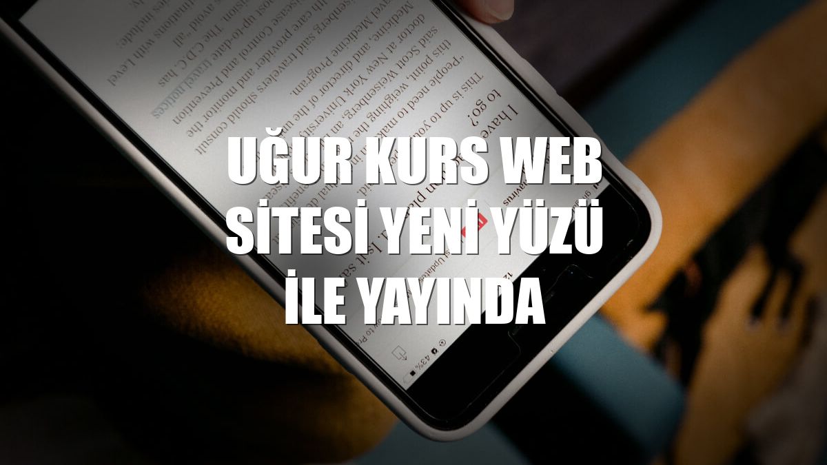 Uğur Kurs web sitesi yeni yüzü ile yayında