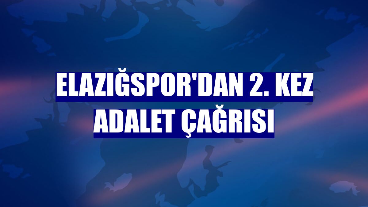 Elazığspor'dan 2. kez adalet çağrısı