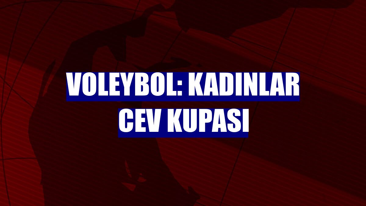 Voleybol: Kadınlar CEV Kupası