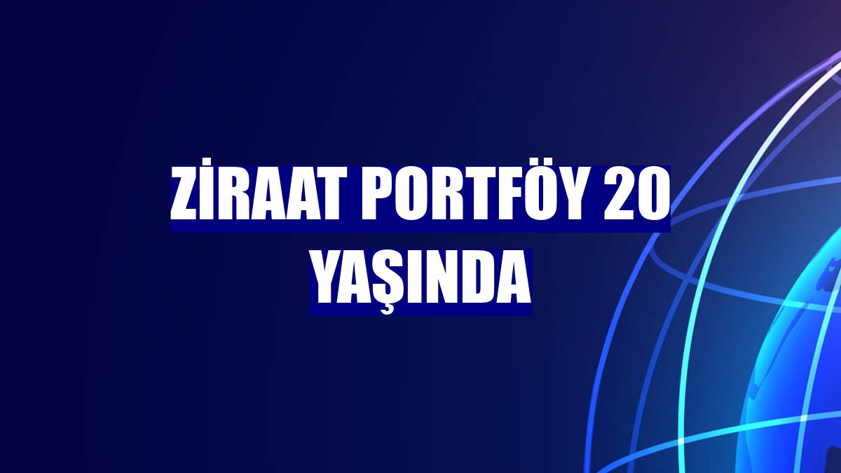 Ziraat Portföy 20 yaşında