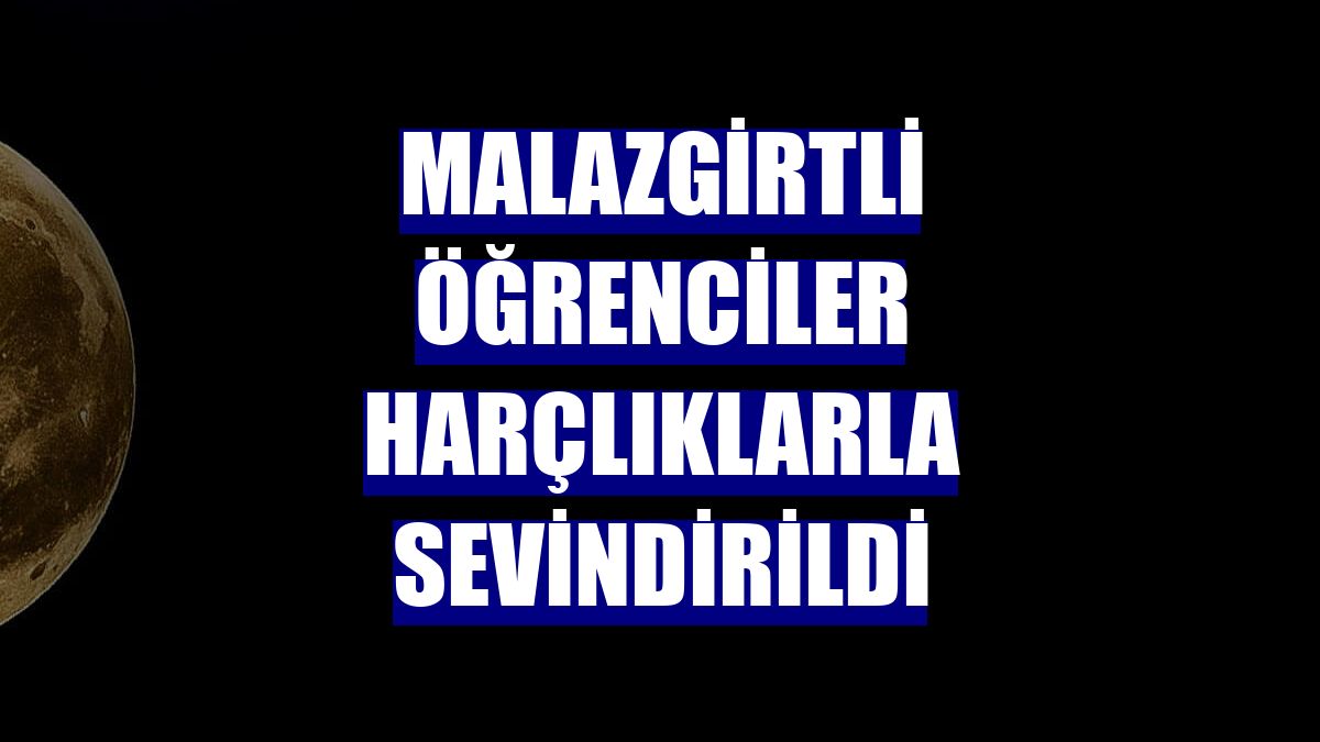 Malazgirtli öğrenciler harçlıklarla sevindirildi