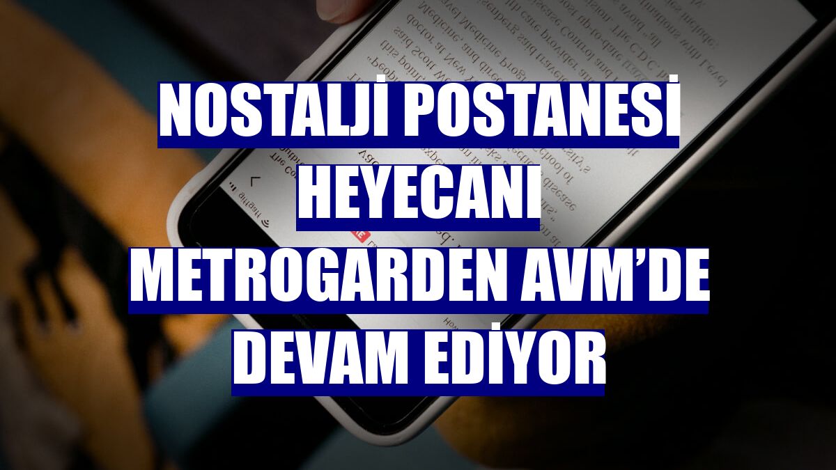 Nostalji Postanesi heyecanı Metrogarden AVM’de devam ediyor