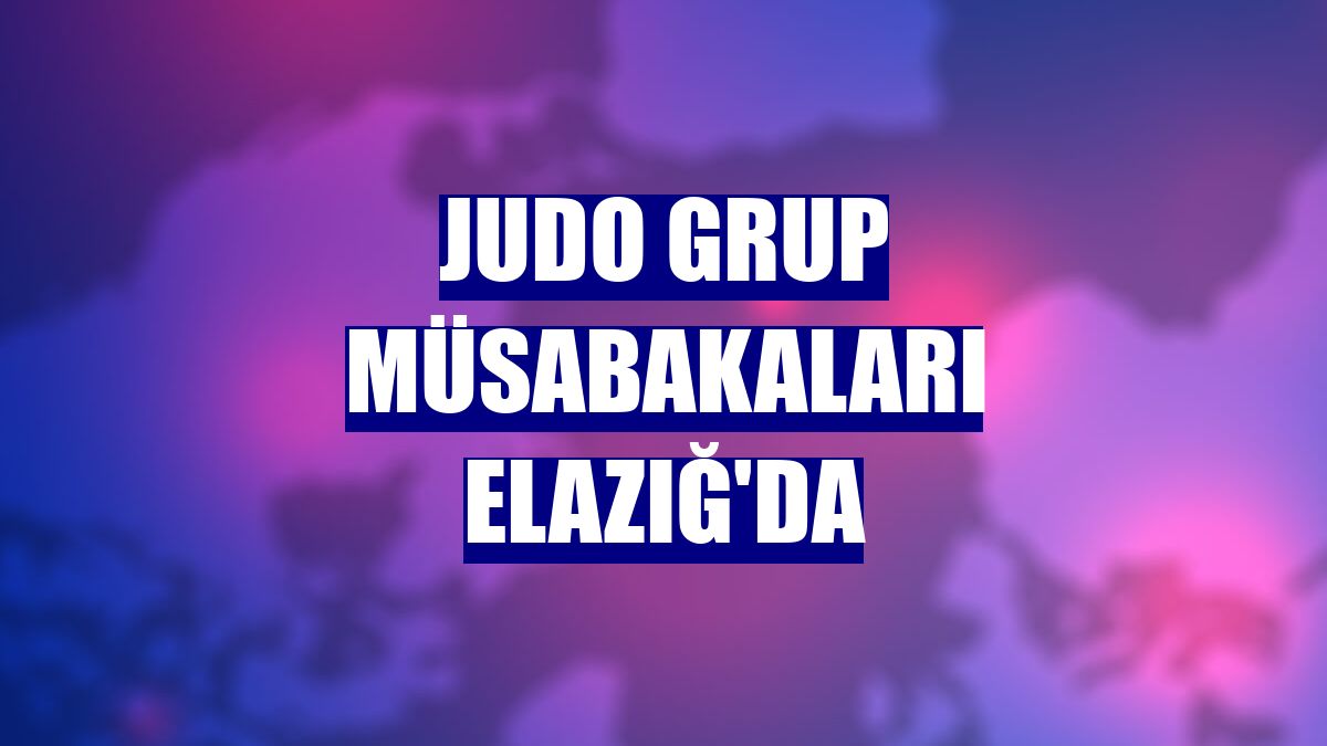 Judo grup müsabakaları Elazığ'da