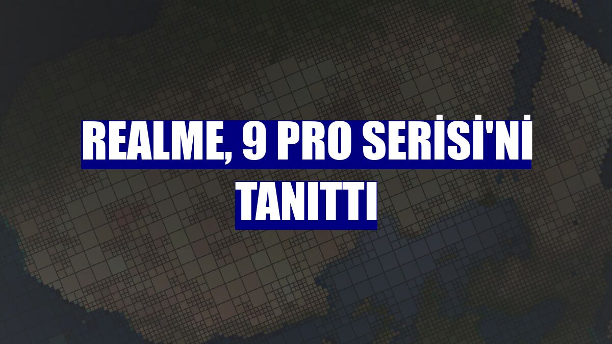 realme, 9 Pro Serisi'ni tanıttı