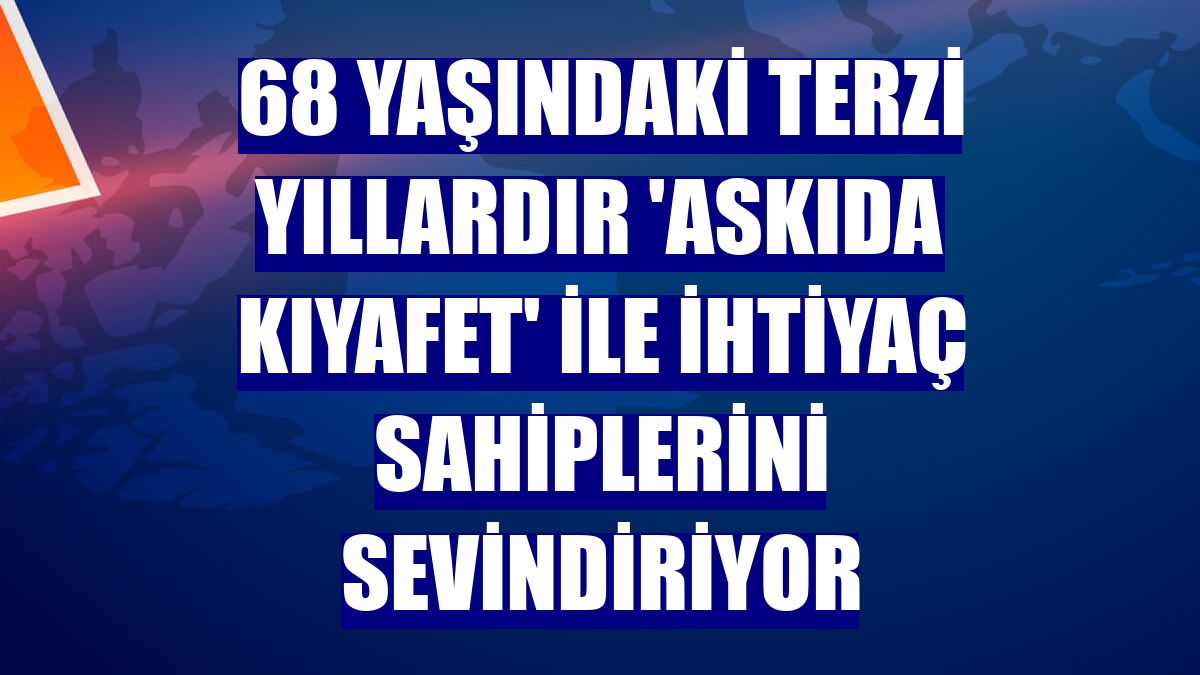 68 Yaşındaki terzi yıllardır 'Askıda Kıyafet' ile ihtiyaç sahiplerini sevindiriyor