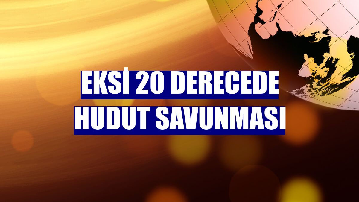 Eksi 20 derecede hudut savunması