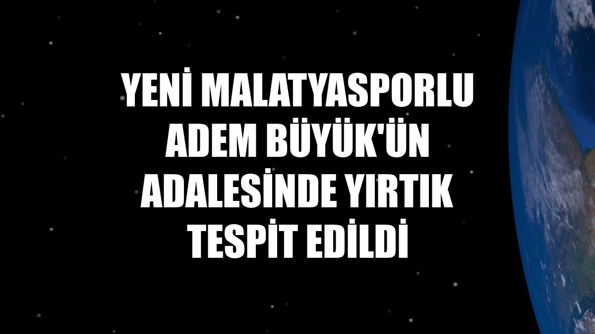Yeni Malatyasporlu Adem Büyük'ün adalesinde yırtık tespit edildi