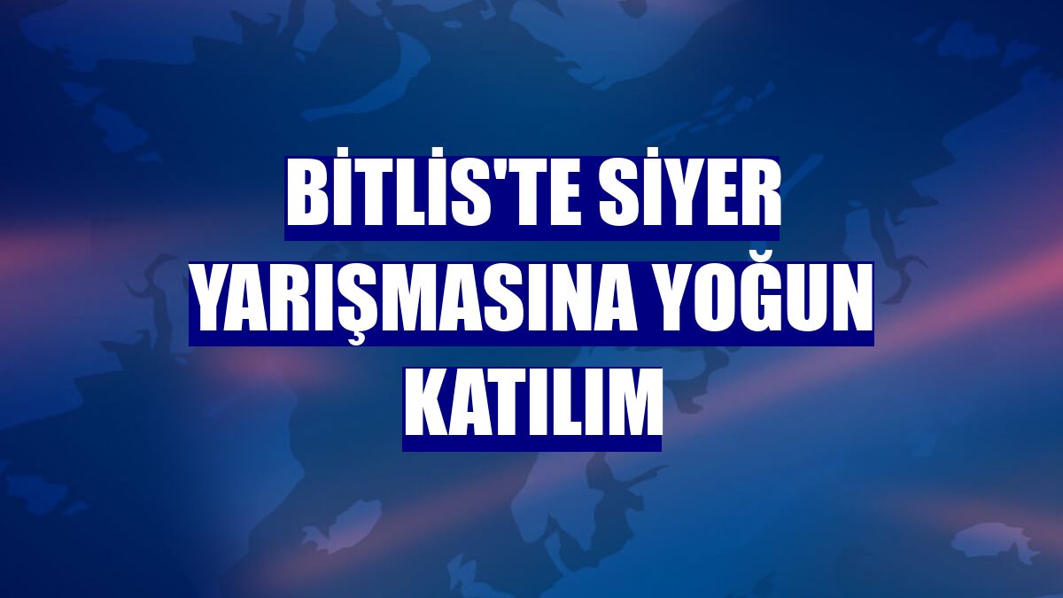 Bitlis'te siyer yarışmasına yoğun katılım