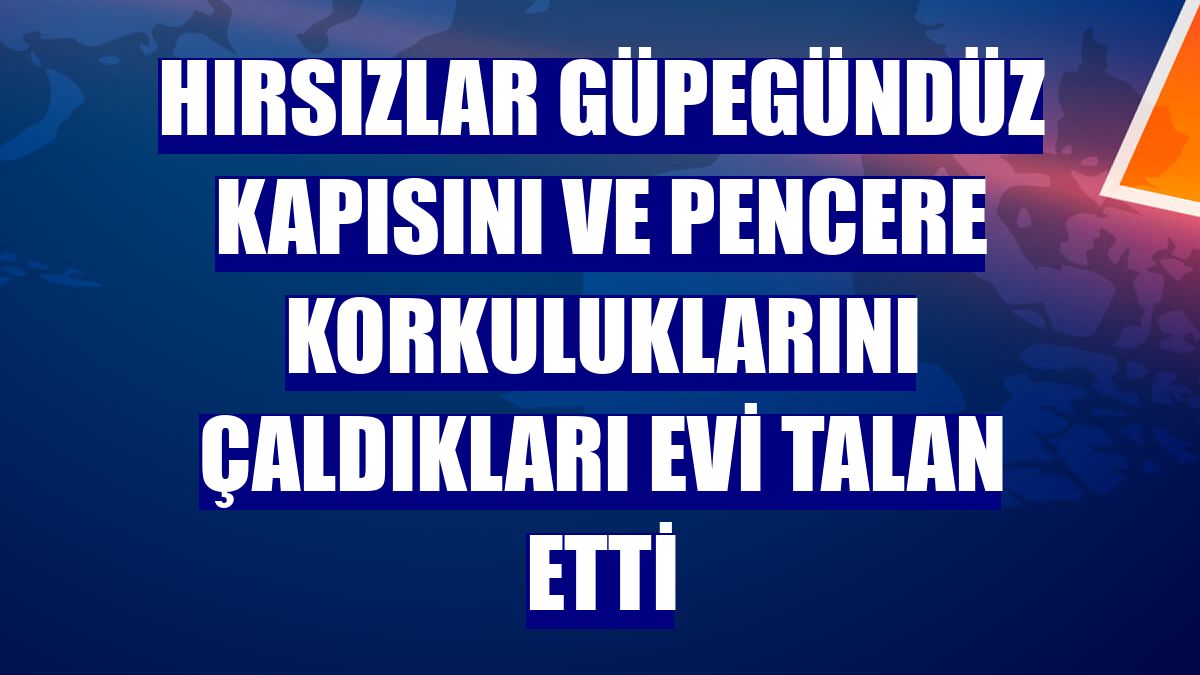 Hırsızlar güpegündüz kapısını ve pencere korkuluklarını çaldıkları evi talan etti
