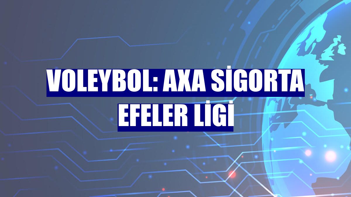 Voleybol: AXA Sigorta Efeler Ligi