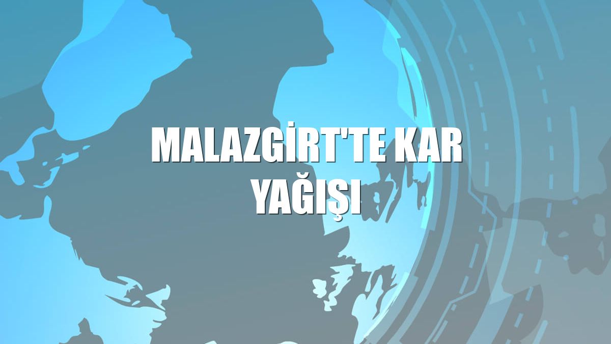 Malazgirt'te kar yağışı