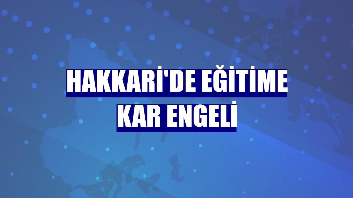 Hakkari'de eğitime kar engeli