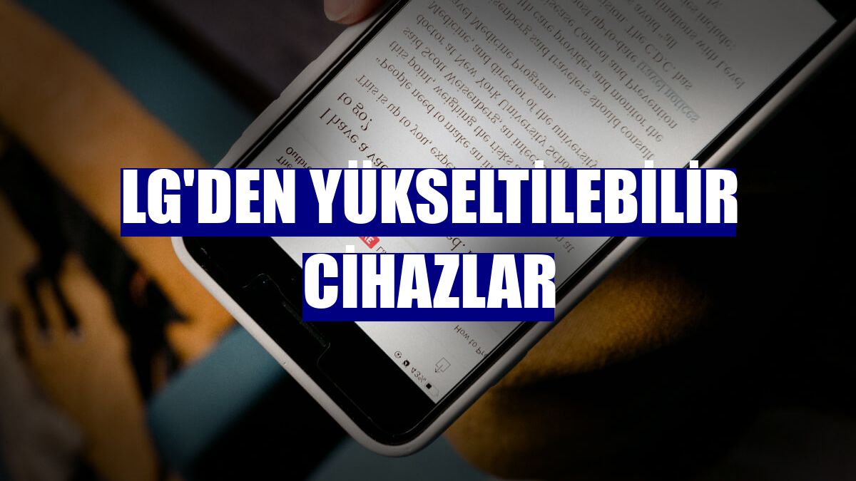 LG'den yükseltilebilir cihazlar