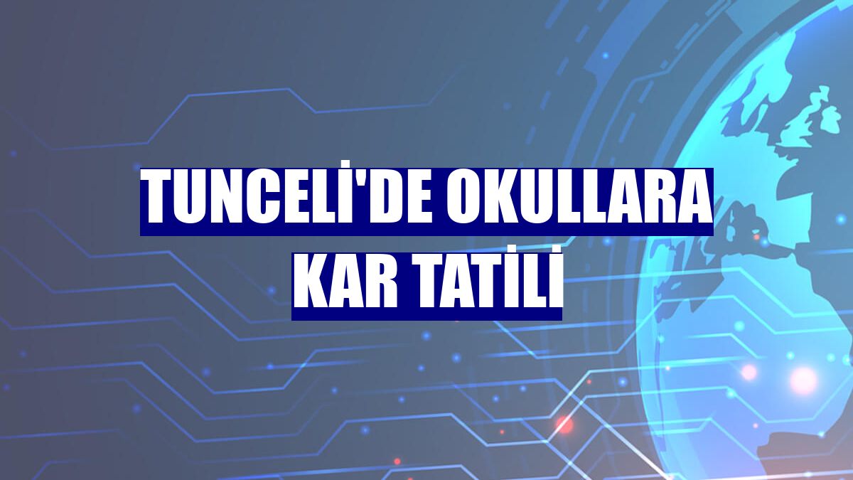 Tunceli'de okullara kar tatili