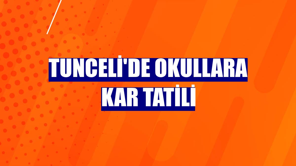 Tunceli'de okullara kar tatili