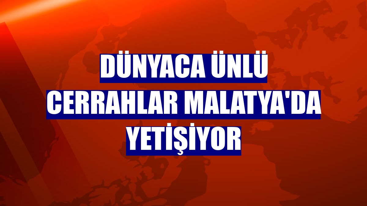 Dünyaca ünlü cerrahlar Malatya'da yetişiyor
