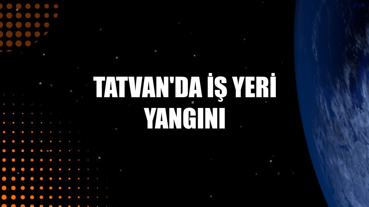 Tatvan'da iş yeri yangını
