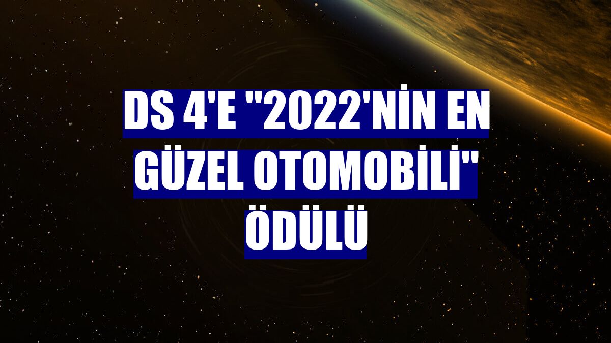 DS 4'e "2022'nin En Güzel Otomobili" ödülü