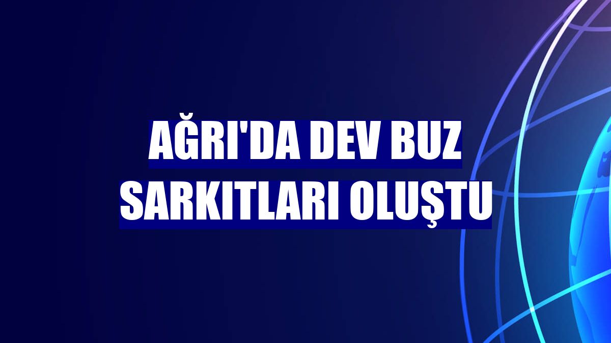 Ağrı'da dev buz sarkıtları oluştu
