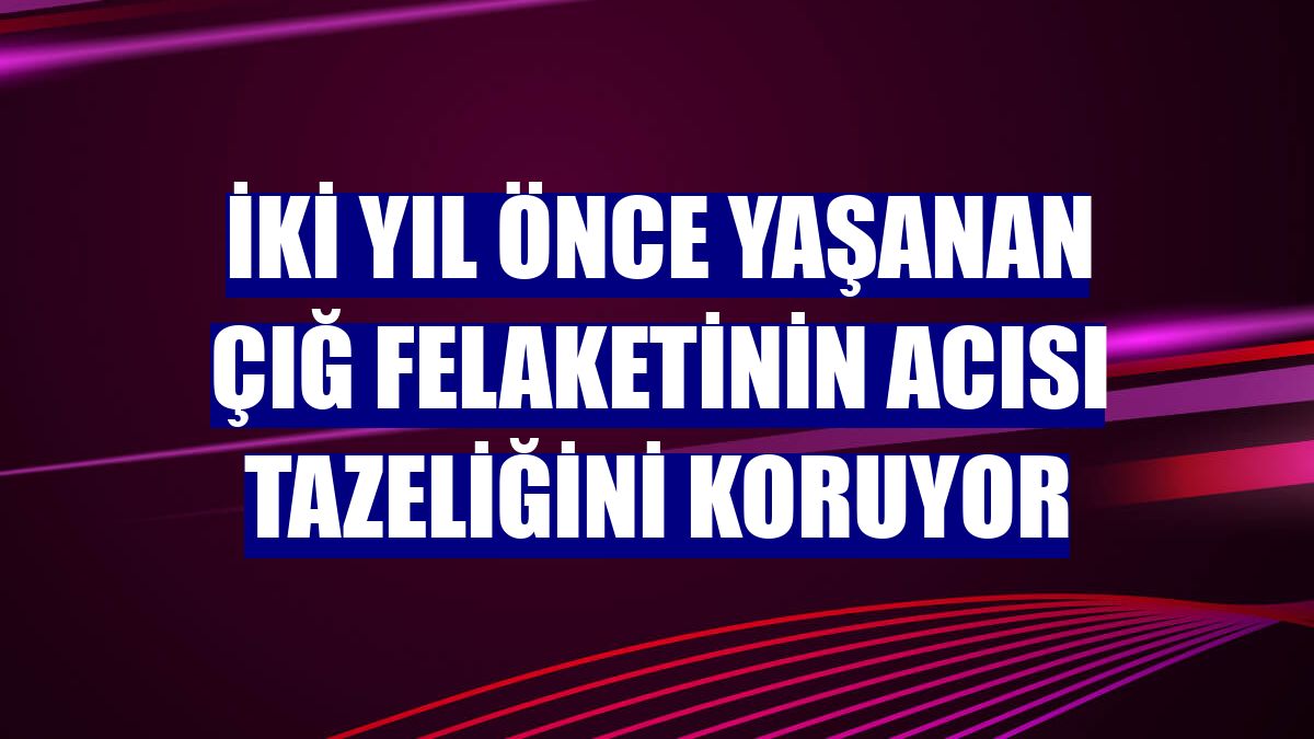 İki yıl önce yaşanan çığ felaketinin acısı tazeliğini koruyor