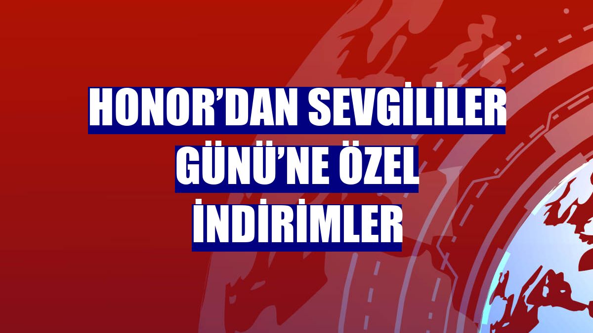 Honor’dan Sevgililer Günü’ne özel indirimler