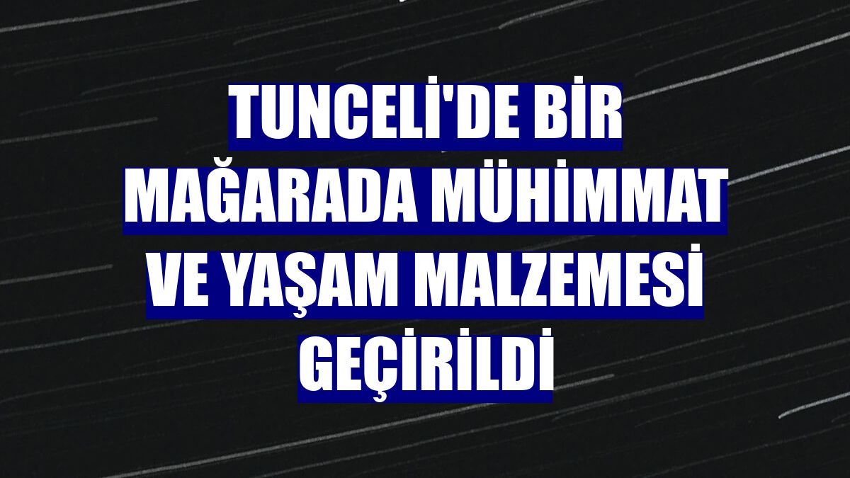 Tunceli'de bir mağarada mühimmat ve yaşam malzemesi geçirildi