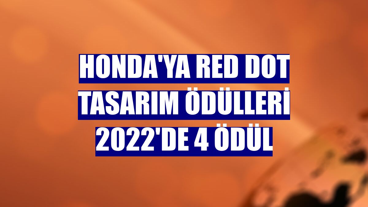 Honda'ya Red Dot Tasarım Ödülleri 2022'de 4 ödül