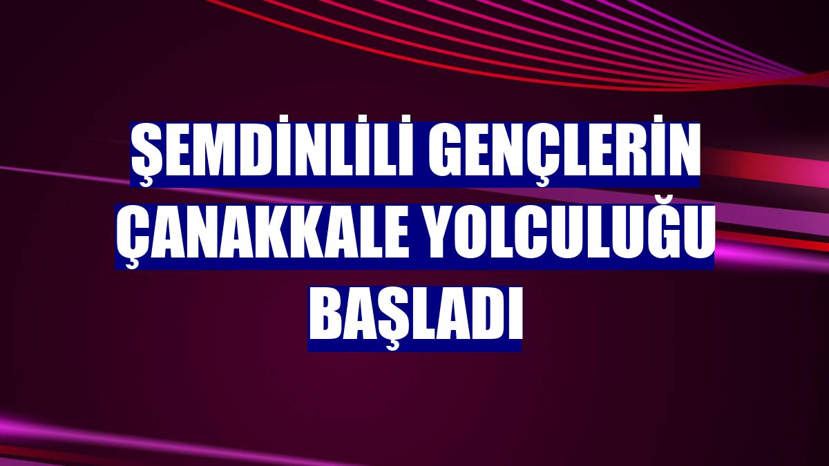 Şemdinlili gençlerin Çanakkale yolculuğu başladı