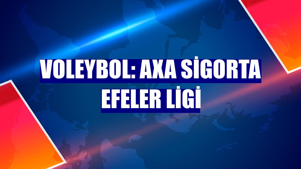 Voleybol: AXA Sigorta Efeler Ligi