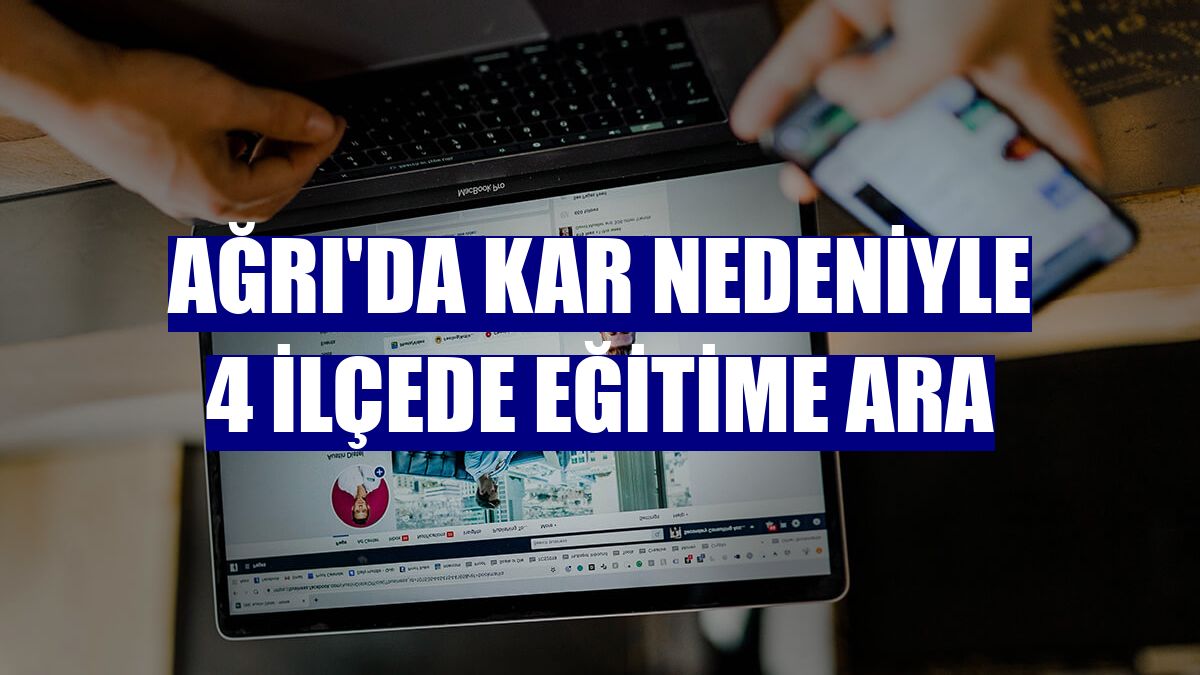 Ağrı'da kar nedeniyle 4 ilçede eğitime ara