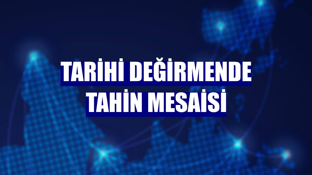Tarihi değirmende tahin mesaisi
