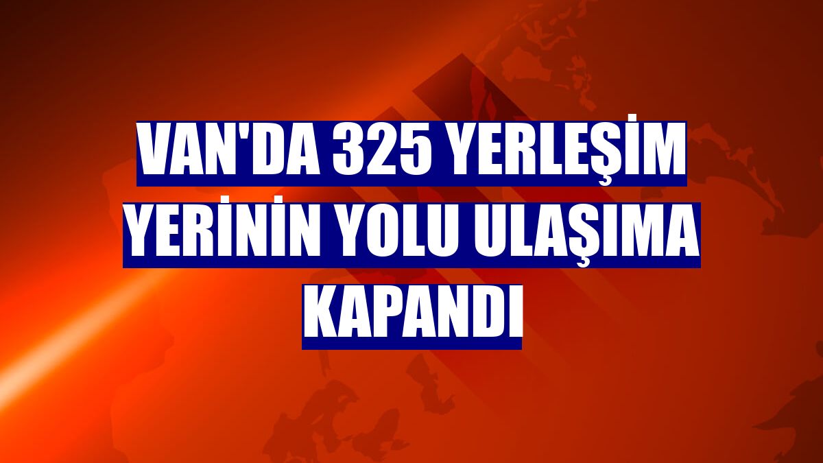 Van'da 325 yerleşim yerinin yolu ulaşıma kapandı
