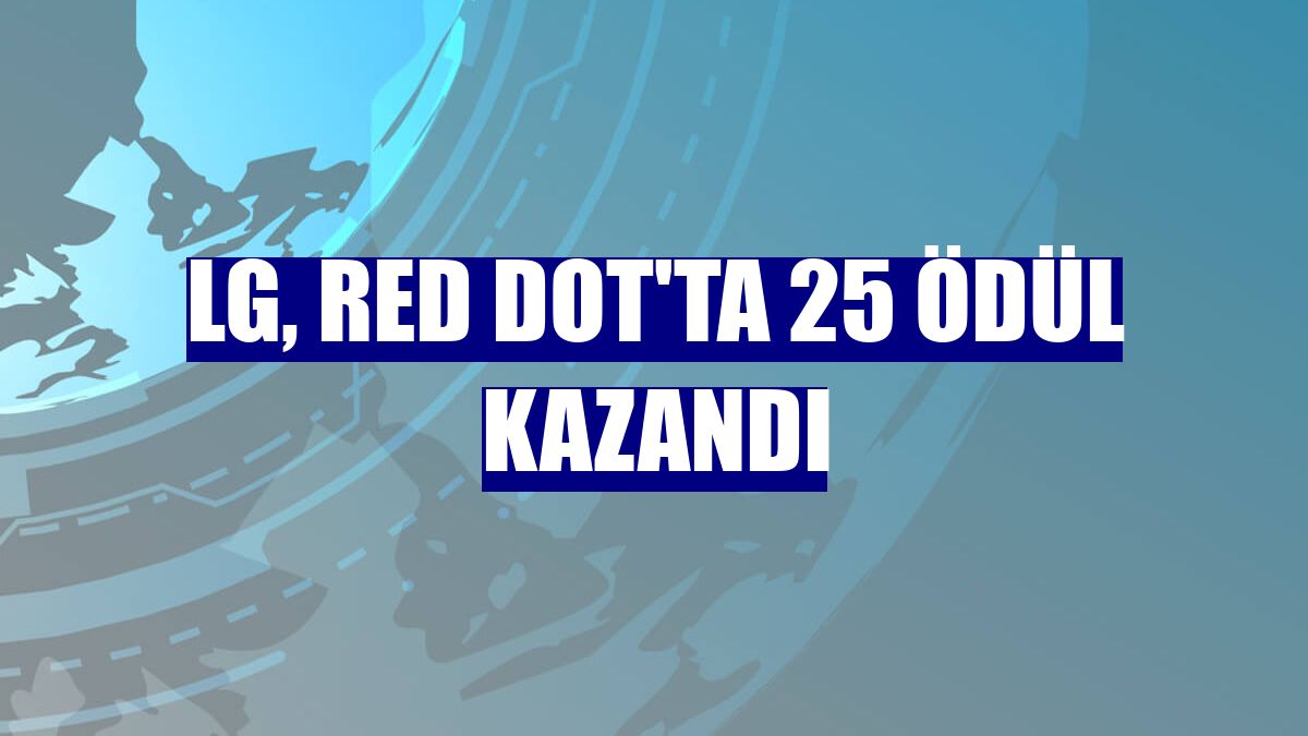LG, Red Dot'ta 25 ödül kazandı