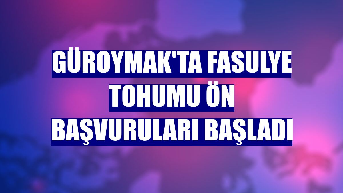 Güroymak'ta fasulye tohumu ön başvuruları başladı
