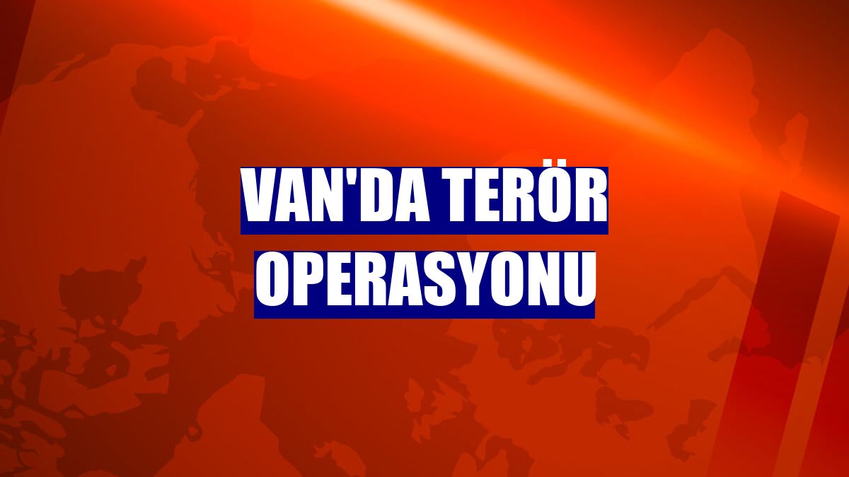 Van'da terör operasyonu