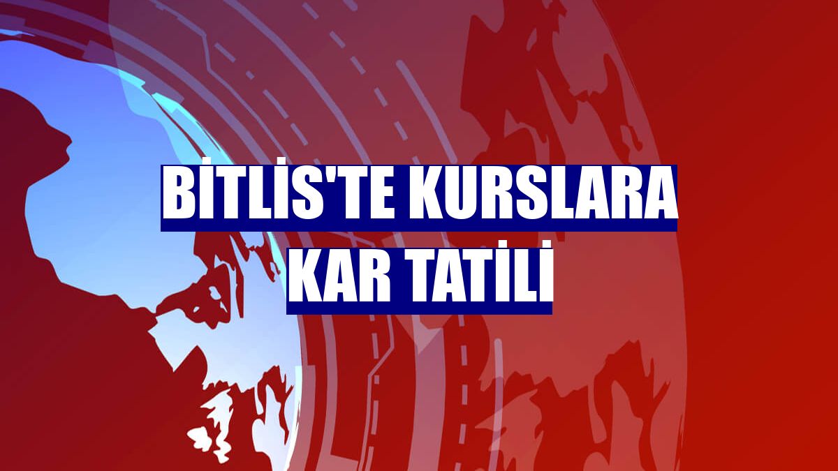 Bitlis'te kurslara kar tatili