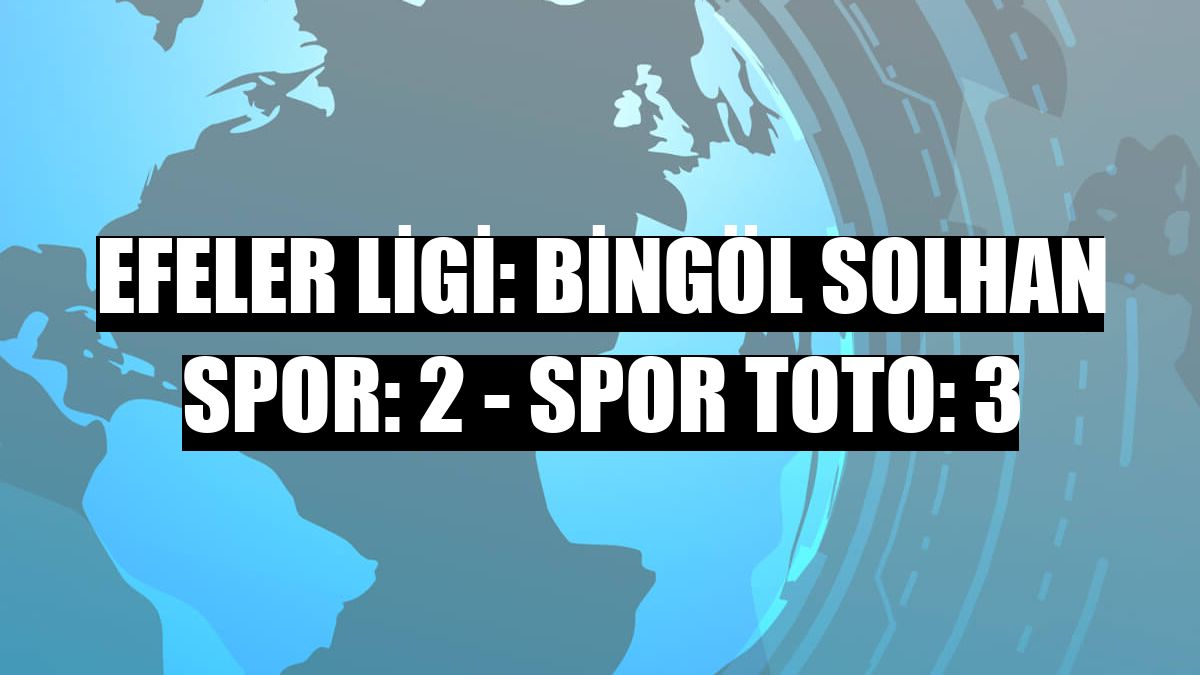 Efeler Ligi: Bingöl Solhan Spor: 2 - Spor Toto: 3